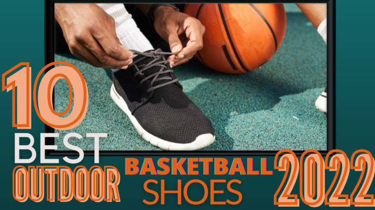 10 Best Outdoor Basketball Shoes & Sneakers – Reviews