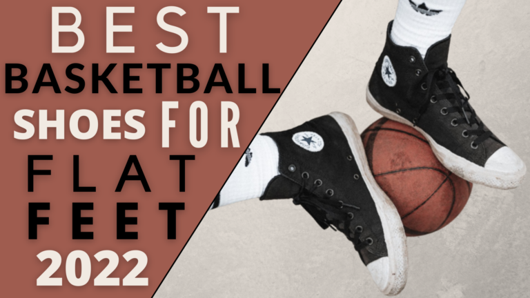 7 Best Basketball Shoes & Sneakers for Flat Feet – Reviews