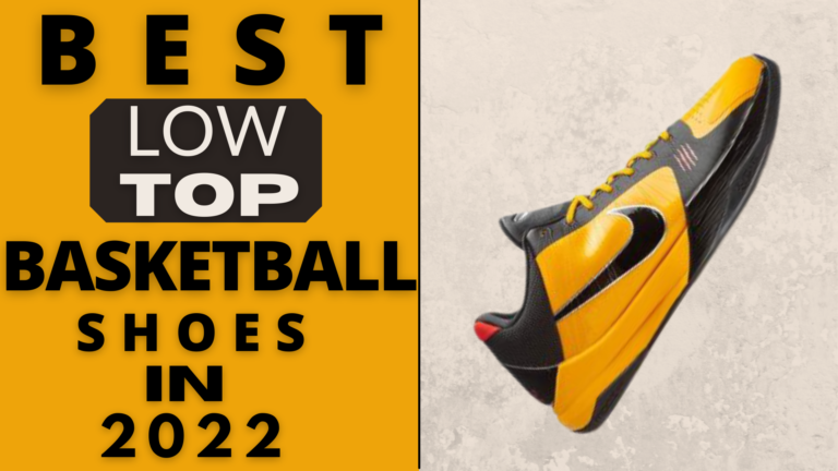 6 Best Low Top Basketball Shoes & Sneakers -Reviews