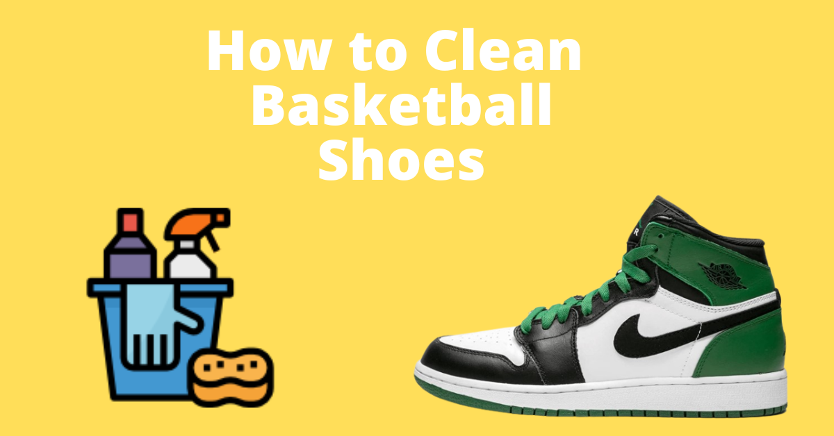 How To Clean Basketball Shoes In 5 Steps (Deep Clean, Tips)