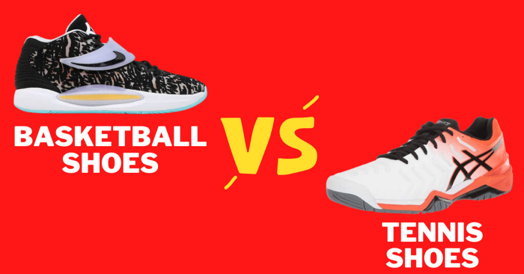 Basketball vs Tennis Shoes